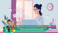 Skill-Manajemen-Waktu-Menghasilkan-Produktivitas-Harian-Tinggi-Tanpa-Rasa-Lelah-Berlebih